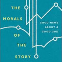 The Morals of the Story, by David Baggett and Marybeth Baggett