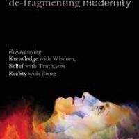 De-Fragmenting Modernity by Paul Tyson